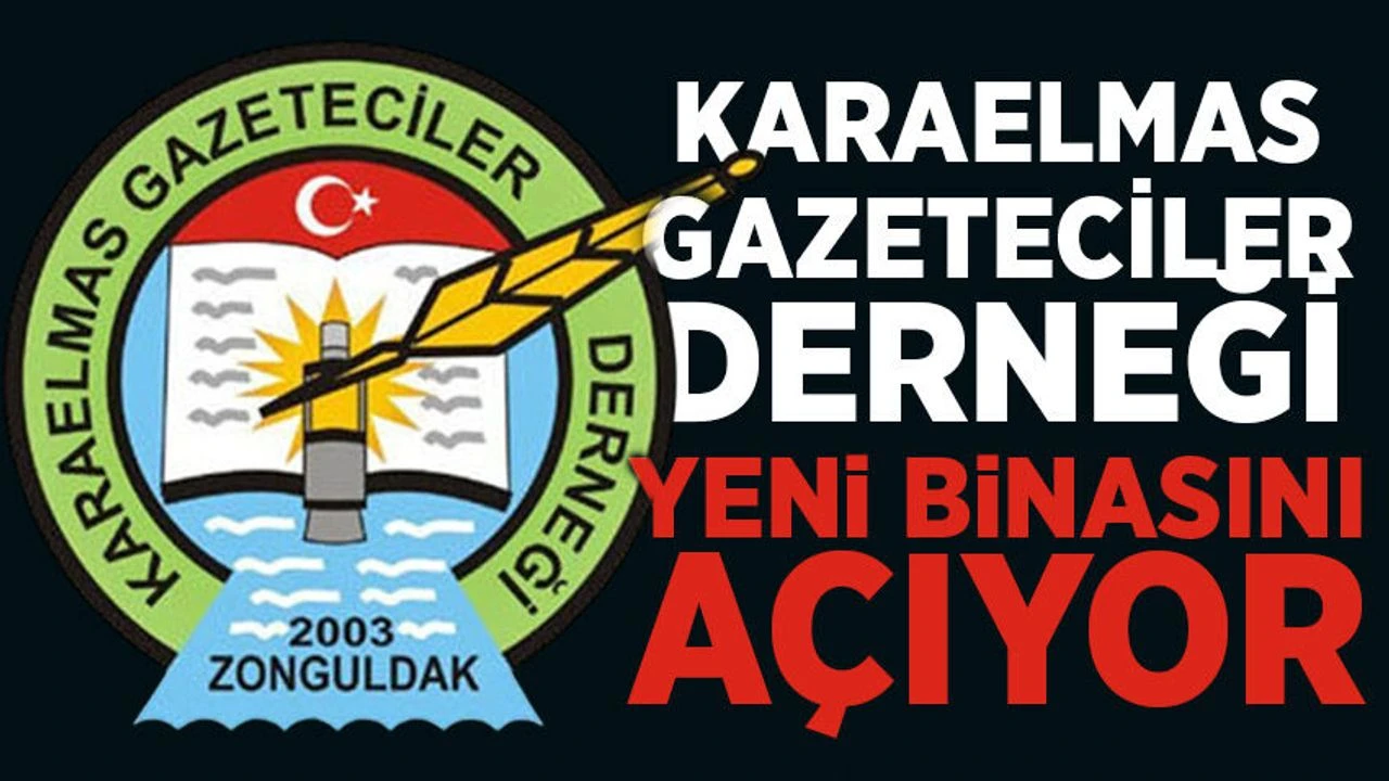 Karaelmas Gazeteciler Derneği yeni binasını açıyor
